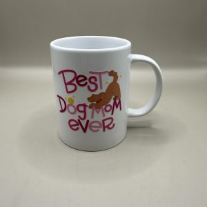 Best Dog Mom Ever UV DTF 15 oz Mug